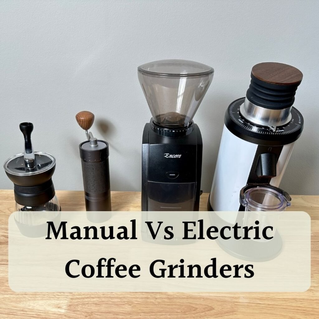 What Is The Difference Between A Manual And An Electric Coffee Grinder?